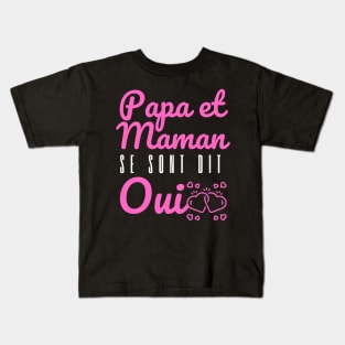 Enfant Futurs Maries Annonce Mariage, Papa et Maman Se Sont Dit Oui Kids T-Shirt